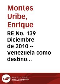 RE No. 139 Diciembre de 2010 -- Venezuela como destino de las exportaciones colombianas: efecto sobre el panorama exportador y las firmas colombianas