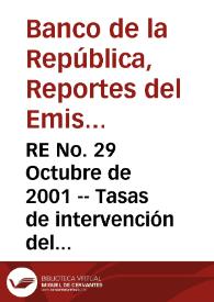 RE No. 29 Octubre de 2001 -- Tasas de intervención del Banco de la República vs tasas de interés de la economía - Comportamiento de las importaciones de bienes en el primer semestre de 2001