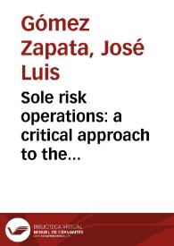 Sole risk operations: a critical approach to the fundamentals, benefits and pitfalls in the uk” = Operaciones a solo riesgo: Un acercamiento crítico a los fundamentos, beneficios y problemas en el Reino Unido