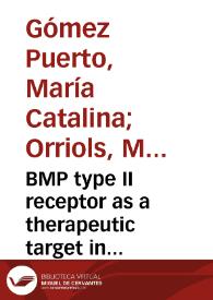 BMP type II receptor as a therapeutic target in pulmonary arterial hypertension = BMPR2 como diana terapeutica en la hipertensión arterial pulmon