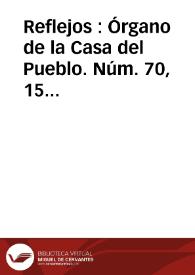 Reflejos : Órgano de la Casa del Pueblo. Núm. 70, 15 de febrero de 1931