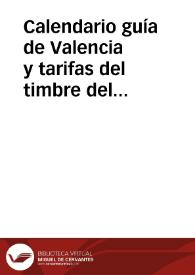 Calendario guía de Valencia y tarifas del timbre del Estado, cédulas personales, correos y telégrafos, y ferrocarriles: Año 1899