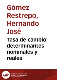 Tasa de cambio: determinantes nominales y reales