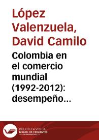 Colombia en el comercio mundial (1992-2012): desempeño de las exportaciones colombianas