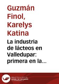 La industria de lácteos en Valledupar: primera en la región Caribe