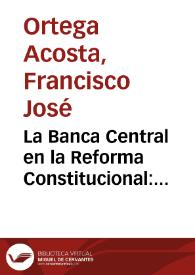 La Banca Central en la Reforma Constitucional: explicación de la propuesta del Gobierno