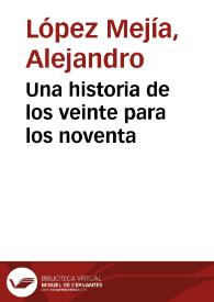 Una historia de los veinte para los noventa