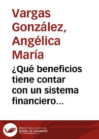 ¿Qué beneficios tiene contar con un sistema financiero sano?