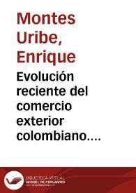 Evolución reciente del comercio exterior colombiano. Sobrefacturación de exportaciones y subfacturación de importaciones