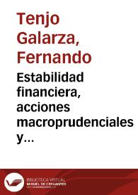 Estabilidad financiera, acciones macroprudenciales y política monetaria