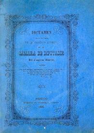 Dictamen de la mayoría de la Comision Especial de la Cámara de Diputados del Congreso General, sobre el privilegio concedido a D. José Garay, para la apertura de una vía de comunicacion inter-oceánica por el Istmo de Tehuantepec