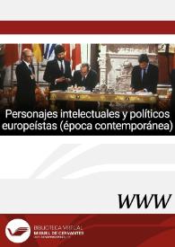 Personajes intelectuales y políticos europeístas (época contemporánea)