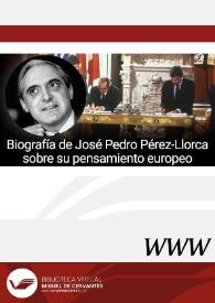 Biografía de José Pedro Pérez-Llorca sobre su pensamiento europeo (Cádiz, 1940 - Madrid, 2019)