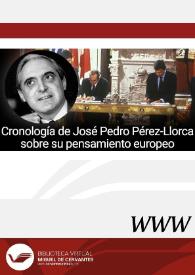 Cronología de José Pedro Pérez-Llorca sobre su pensamiento europeo (Cádiz, 1940 - Madrid, 2019)