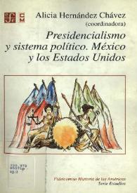 Presidencialismo y sistema político: México y los Estados Unidos